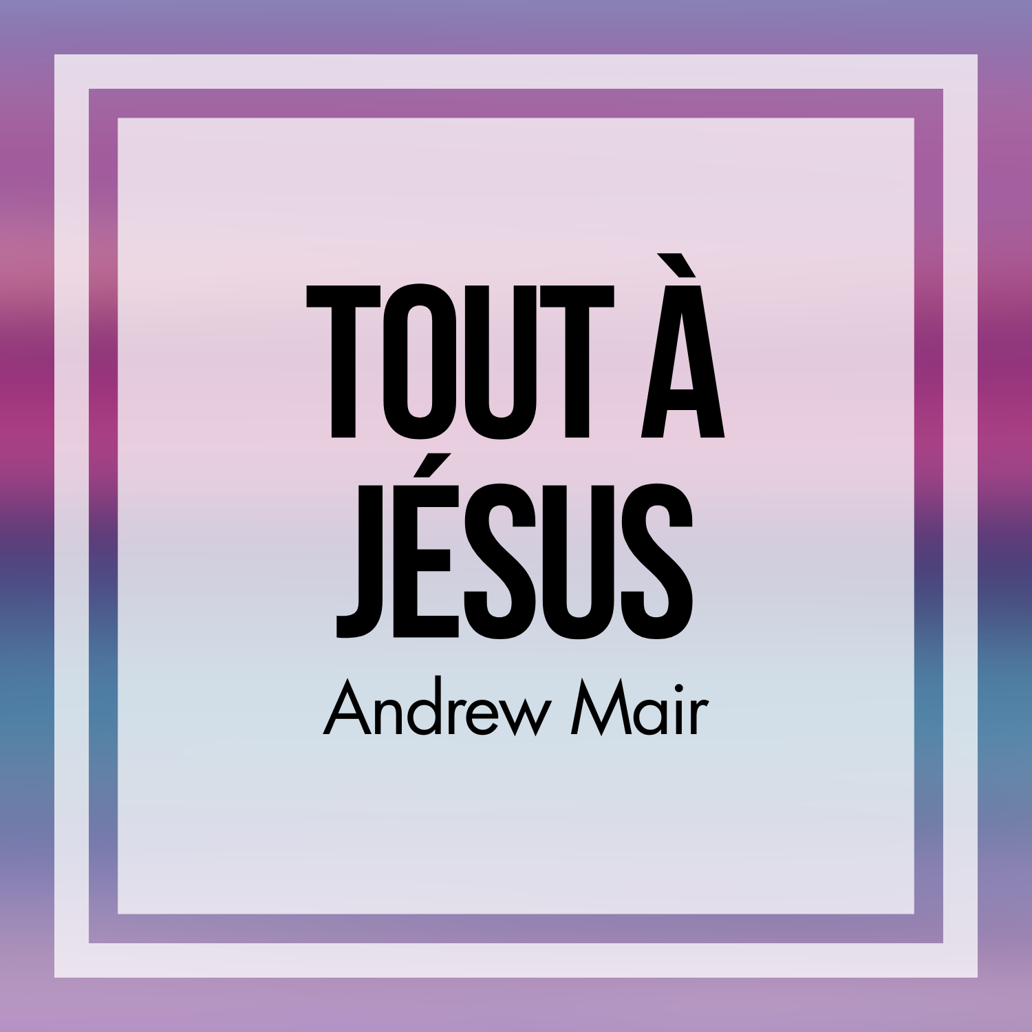Tout à Jésus